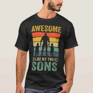 Awesome Like My Two Sons Fathers Day Proud Dad Men T-shirt
