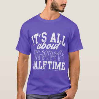 Awesome Marching Band Design Quote About Halftime  T-shirt