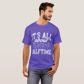 Awesome Marching Band Design Quote About Halftime T-shirt (Voorkant volledig)