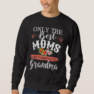Awesome Only The Best Moms Get Promoted To Grandma Trui