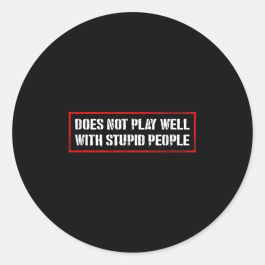 Awesome Quotes Tees And Does Not Play Well With St Ronde Sticker (Voorkant)