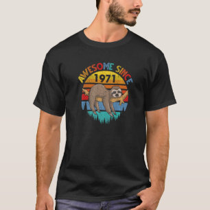 Awesome Since 1971 Sloth Birthday 51 Years Old Bir T-shirt