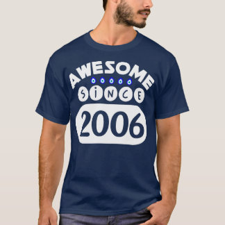 Awesome Since 2006 T-shirt