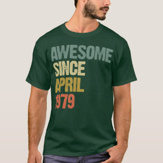 Awesome Since April 1979 Retro Vintage Gift friend T-shirt