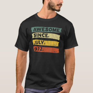Awesome Since July 1972 50 Years Old 50th Birthday T-shirt