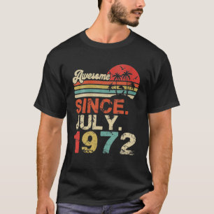 Awesome Since July 1972 Year Of 50th Birthday T-shirt