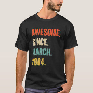 Awesome Since March 2004 18 Year Old Gift - 18Th B T-shirt