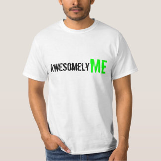 AwesomelyME-Shirt T-shirt