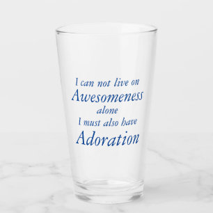 Awesomeness and Adorny Glass Glas