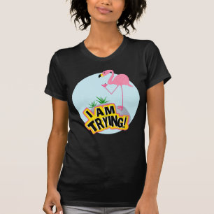 Awkward Pink Flamingo Ik probeer grappig T-shirt