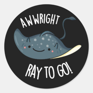 Awww-right Ray To Go Grappige Stingray Pun Dark BG Ronde Sticker