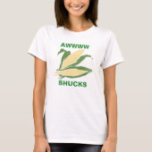 Awww Shucks T-shirt (Voorkant)