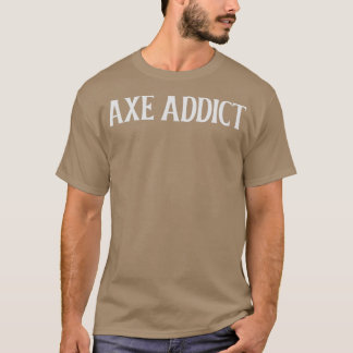 Ax Addict T-shirt