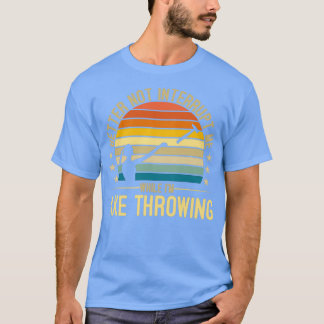 Ax die beter niet Hatchet onderbreekt 1 T-shirt