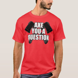 Ax je een vraag die van cruciaal belang is t-shirt