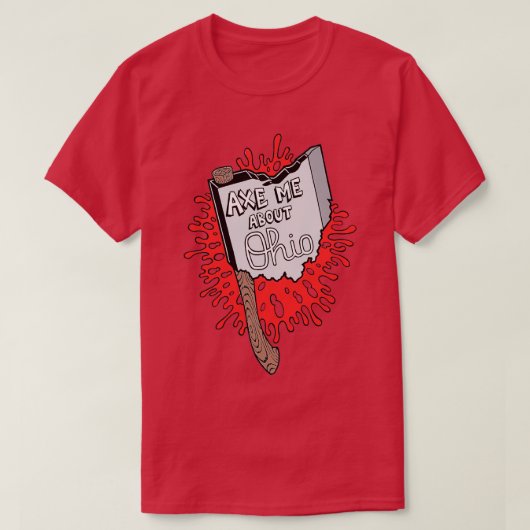 Ax me About Ohio Classic TShirt (Design devant)