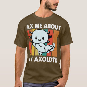 Ax me over mijn Axolotl  Sunset Funny Axolot T-shirt