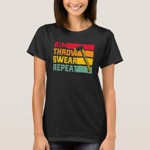 Ax Throing Aim Throw Swear Herhalen T-shirt