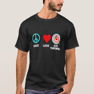 Ax Throwing Peace Love Hatchet Thrower Lumberjack T-shirt