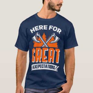 Ax Throwing Quote Big Axepections T-shirt