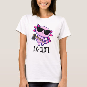 Axe-olotl Grappig dier Axolotl Pun T-shirt