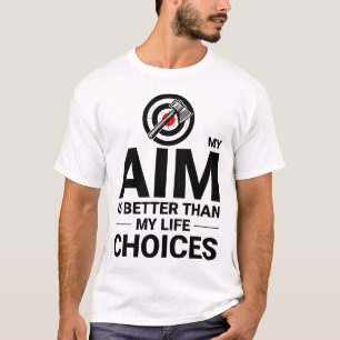Axe Throwing AIM vs Life Choices Axe Thrower Grapp T-shirt