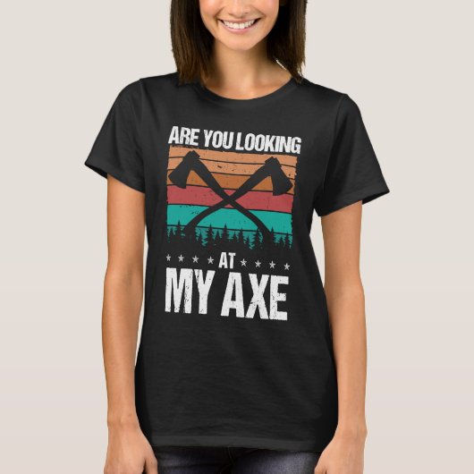 Axe Throwing Are you looking at my Axe Hatchet Thr T-shirt (Voorkant)