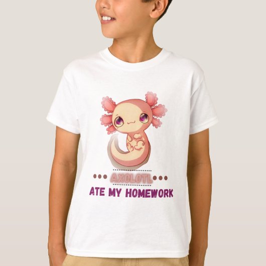 Axolotl a mangé mes devoirs T-shirt (Devant)