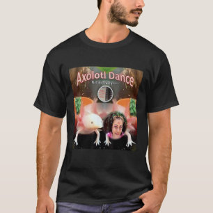 Axolotl Dance beroemd gemaakt door Natalie Thompso T-shirt