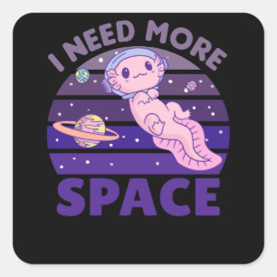 Axolotl ik heb meer ruimteastronaut nodig vierkante sticker