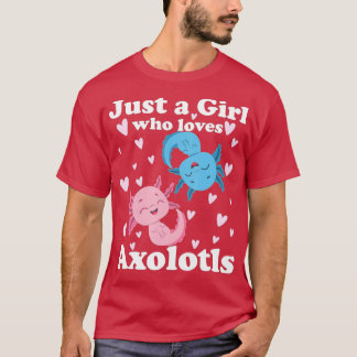 Axolotl is gewoon een meisje dat van Axolotls houd T-shirt