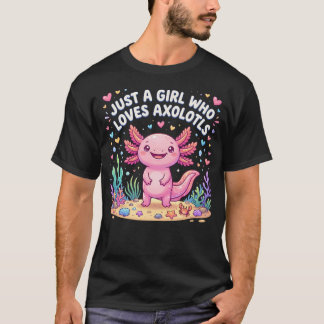 Axolotl Kawaii Gewoon Een Meisje Dat Van Ze Houdt T-shirt