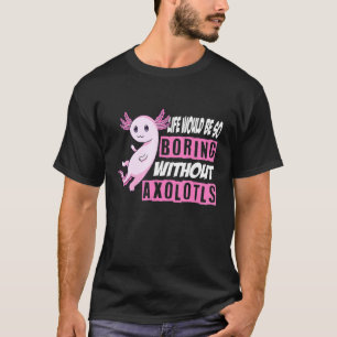Axolotl leven zou zo goed kunnen samentrekken zond t-shirt