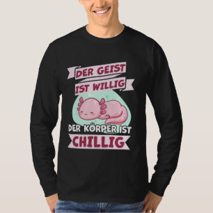 Axolotl T-shirt met Duitse tekst Der Geist Ist Wil