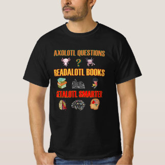 Axolotl Vragen Readalotl Books Getalotl Smarter T-shirt