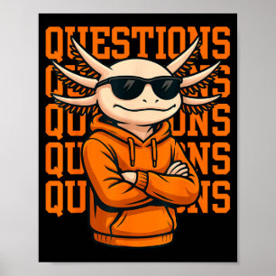 Axolotl Vragen T-shirt Cool Axolotl Hoodie Streetw Poster