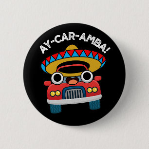 Ay-Car-Amba Funny Mexican Car Pun Dark BG Ronde Button 5,7 Cm