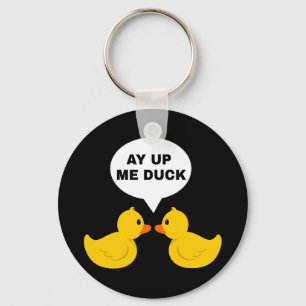 Ay Up me Duck Sleutelhanger