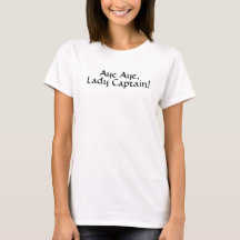 Aye Aye, Lady Kapitein T-Shirt