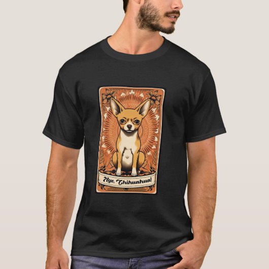 Aye Chihuahua Tarot Kaart Chihuahua Moeder Hallowe T-shirt (Voorkant)