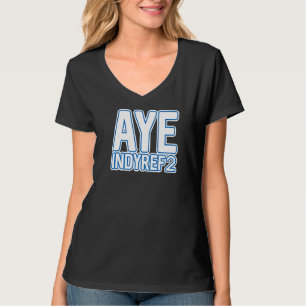 Aye Indyref2 Scottish Independence Layered Text SL T-shirt