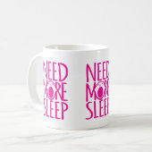 Ayez besoin de plus de tasse blanche de slogan de (Devant gauche)