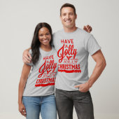 Ayez un T-shirt Jolly Jolly Christmas (Unisexe)