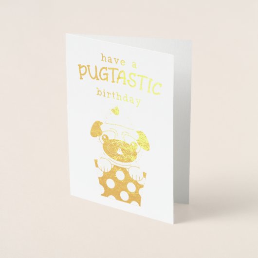 Ayez Une Pugtastic Anniversaire Gold Foil Carte An (Devant)