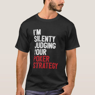 Azen Schoppen IK Beoordeel Stilletjes Je Pokerstra T-shirt