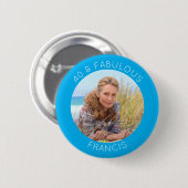 Azure en White 40 & Fabulous Photo Ronde Button 5,7 Cm (Voorkant /achterkant)
