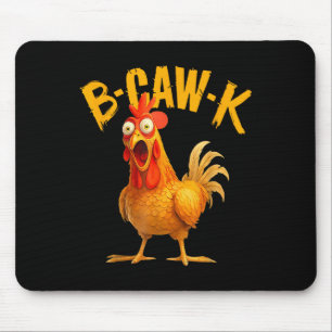 B-caw-k Grappige Quote Grote Haankip Meme Muismat