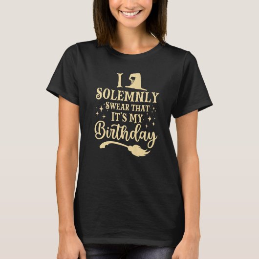 B Dag I Zeggen plechtig dat het mijn verjaardag is T-shirt (Voorkant)