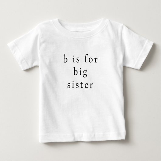 B est pour Grande Sœur Bébé T-Shirt en Jersey Fin (Devant)