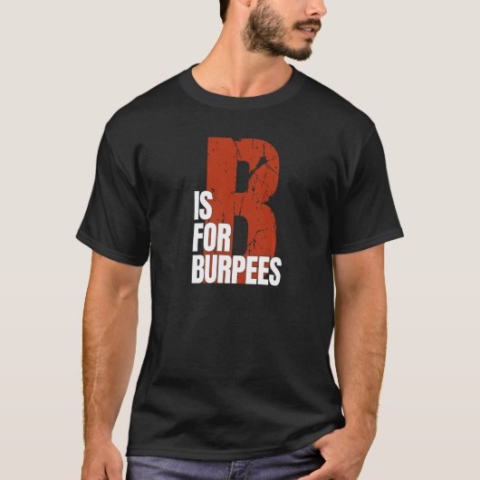 B is voor werklast van burpees t-shirt (Voorkant)